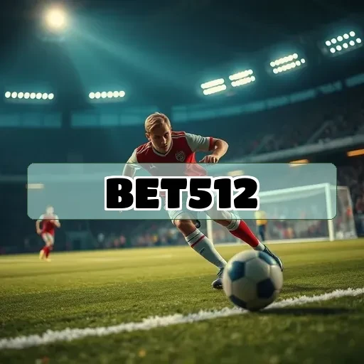 bet 512: Fidelidade, Benefícios e Surpresas Para Você Aproveitar